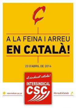 A la feina i arreu, en català! Lema de la Confederació Sindical Catalana (CSC) per al Sant Jordi