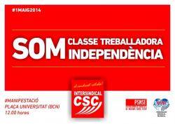 Volem decidir, ara és l?hora! Manifest de la Confederació Sindical Catalana (CSC) amb motiu del 1r de maig de 2014