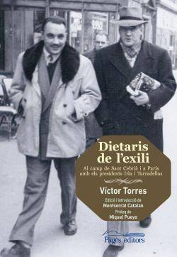 Dietaris de l?exili: Al camp de Sant Cebrià i a París amb els presidents Irla i Tarradellas