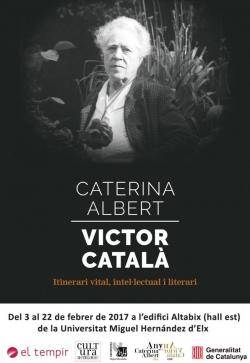 Ja es pot visitar a Elx l?exposició ?Caterina Albert/Víctor Català, itinerari vital, intel·lectual i literari?