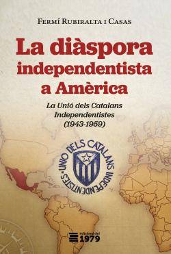 Es publica "La diàspora independentista a Amèrica", de Fermí Rubiralta