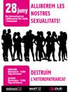 28 de Juny; Alliberem les nostres sexualitats, destruïm l'heteropatriarcat!