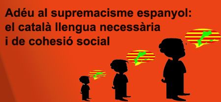No al supremacisme espanyola: SOM CATALANS!