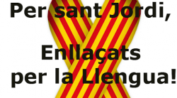 Per sant Jordi, Enllaçats per la Llengua!