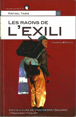 "Les raons de l?exili" de Rafel Tasis, edició a cura de M.Bacardí i F Foguet, situen el marc històric i polític de la publicació dels articles