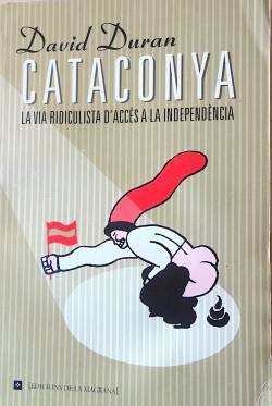 "Cataconya", la via ridiculista cap a la independència, de David Duran