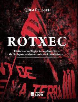 El nou títol d'Edicions del 1979, "Rotxec, Història etimològica i complementària de l?independentisme combatiu i revolucionari"