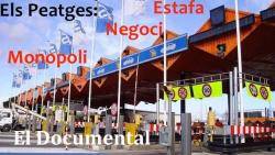 Documental "Els peatges: monopoli, negoci i estafa"