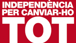 Independència per canviar-ho tot