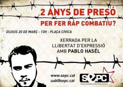 Dijous 20 de març a les 13h  el Sindicat dEstudiants dels Països Catalans ha convidat el cantant de rap Pablo Hasél a fer una xerrada a la Plaça Cívica de la Universitat Autònoma de Barcelona per parlar sobre el seu cas