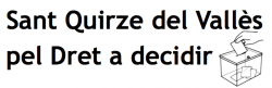 El pròxim diumenge es presentarà dins del marc de la Fira dEntitats de Sant Quirze el manifest Sant Quirze pel dret a decidir 