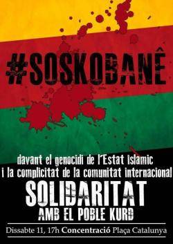 El KurdisCat (Comitè català de solidaritat amb Kurdistan) i altres entitats han convocat una manifestació en solidaritat amb la ciutat assetjada de Kobanê a la plaça Catalunya de Barcelona pel proper dissabte 11 doctubre a les 17:00h.