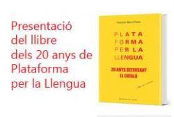 ?Plataforma per la Llengua.20 anys defensant el català?