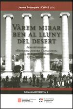 El llibre “Vàrem mirar ben al lluny del desert” Actes del simposi "Espanya contra Catalunya (1714-2014) " inclou dues comunicacions sobre la repressió a l’independentisme català