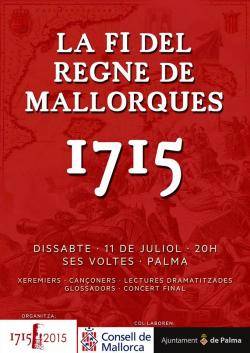 Commemoració de la capitulació de Palma en la Guerra de Successió sota el lema ?La fi del Regne de Mallorques. 1715?