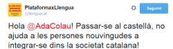 Avui la Plataforma per la Llengua ha fet un tweet en relació a l'actitud de Colau