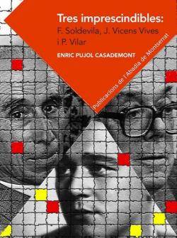 Tres imprescindibles: F.Soldevila, J.Vicens Vives i P.Vilar