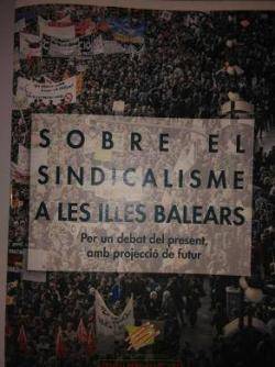 Presentació a Palma del llibret "Sobre el sindicalisme a les Illes Balears"