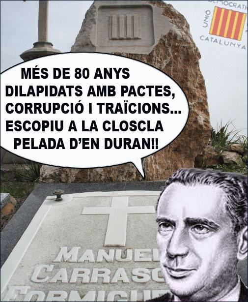 Manuel Carrasco i Formiguera- Més de 80 anys dilapidats amb pactes, corrupció i traïcions...