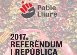 Poble Lliure edita el llibret 2017. Referèndum i República, sobre els propers passos i reptes del procés dindependència