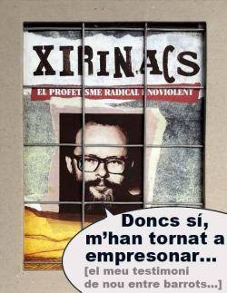 Xirinacs- Doncs sí, m'han tornat a empresonar