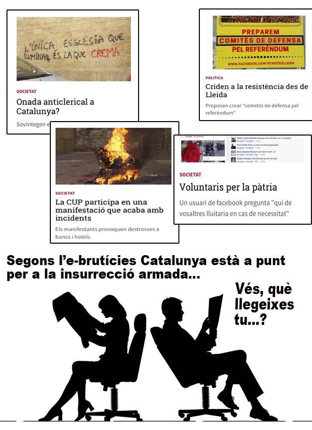 Segons e-brutícies Catalunya està punt de la insurrecció armada...