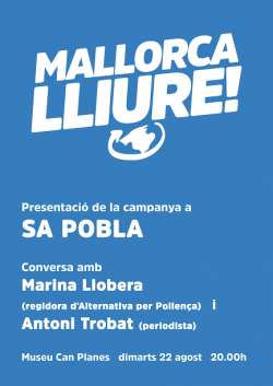 Presentació de la campanya "Mallorca Lliure!" a sa Pobla
