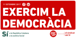 [Manifest #11S2017] EXERCIM LA DEMOCRÀCIA!,Sí a la República Catalana! Sí a la justícia
