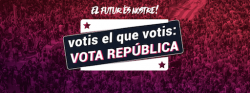 ?votis el que votis, vota República?