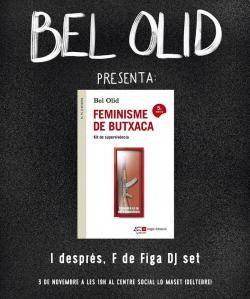 El col·lectiu feminista F de Figa organitza l'acte de presentació del llibre Feminisme de butxaca, de l?escriptora, traductora i professora Bel Olid