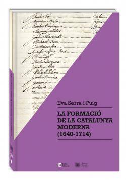 La formació de la Catalunya Moderna (1640-1714); publicada per Eumo editorial/ IEC, Vic-Barcelona, 2018, d'Eva Serra i Puig
