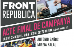 Front Republicà tanca la campanya a Lleida amb Albano Dante Fachín, Antonio Baños i Ramon Usall