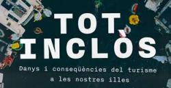 El documental " Tot Inclòs. Danys i conseqüències del turisme a les nostres illes" es farà públic durant la jornada de reflexió