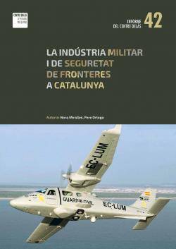 La indústria de seguretat de fronteres es consolida a Catalunya a rebuf d'una creixent indústria militar espanyola i europea
