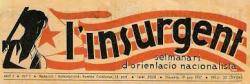 1932 Apareix el número 1 de L'Insurgent, òrgan d'Estat Català-Partit Proletari