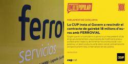 La CUP insta al Govern a rescindir el contracte de gairebé 18 milions d?euros amb FERROVIAL