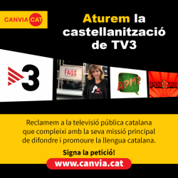 Campanya per demanar a TV3 que recuperi la seva missió de difusió i promoció de la llengua catalana