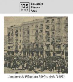 125è aniversari de la creació de la Biblioteca Pública Arús