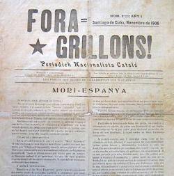 1906: La primera publicació separatista catalana, "Fora Grillons", apareix a Santiago de Cuba