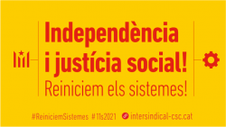 Independència, Justícia Social. Reiniciem els sistemes