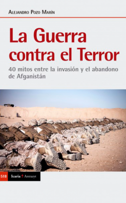 "La guerra contra el terror. 40 mites entre la invasió i l'abandó de l'Afganistan"