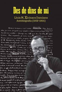 "Des de dins de mi. Lluís M. Xirinacs Damians. Autobiografia (1932-1955)"