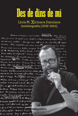 Presentacions de "Des de dins de mi. Autobiografia 1933 -1955", de Lluís Maria Xirinacs