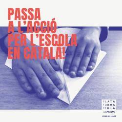 La Plataforma per la Llengua proposa tres línies d?acció per reforçar l?escola en català i contestar l?embat judicial