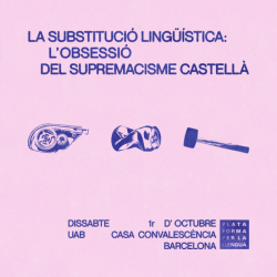 La Plataforma per la Llengua organitza un seminari per aprofundir en el supremacisme lingüístic castellà i poder-lo combatre