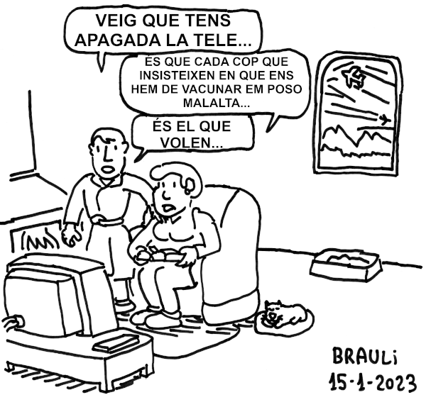 «Veig que tens apagada la tele...»