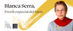Blanca Serra rebrà el Premi Especial del Jurat a la desena edició dels Premis Martí Gasull i Roig