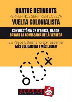 Alerta Solidària ha organitzat una concentració davant la comissaria de la policia espanyola a La Verneda en protesta contra les detencions i n'ha convocat una per demà a les 10:30h al mateix lloc.