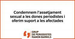 El Grup de Periodistes Ramon Barnils condemna l?assetjament sexual a les dones periodistes i ofereix suport a les afectades