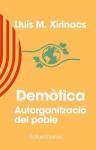 La Fundació Randa-Lluís M. Xirinacs ha publicat un nou llibre Demòtica. Autoorganització del poble.